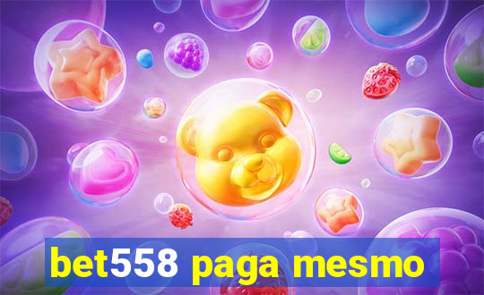 bet558 paga mesmo